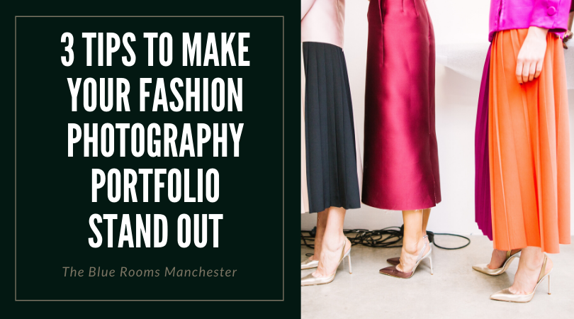 3 Tips To Make Your Fashion Photography Portfolio Stand Out